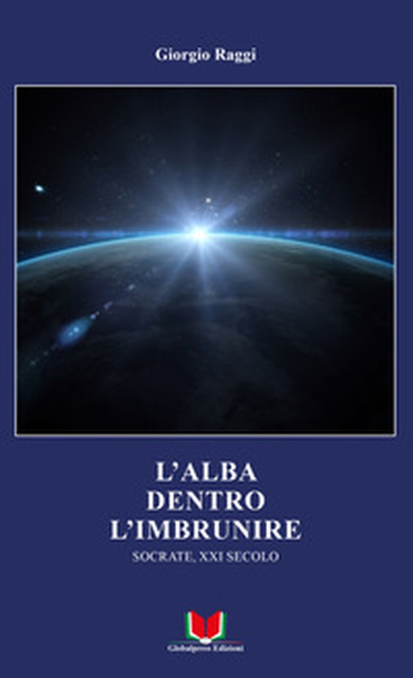 L'alba dentro l'imbrunire. Socrate, XXI secolo - Librerie.coop L'alba dentro l'imbrunire. Socrate, XXI secolo - Librerie.coop