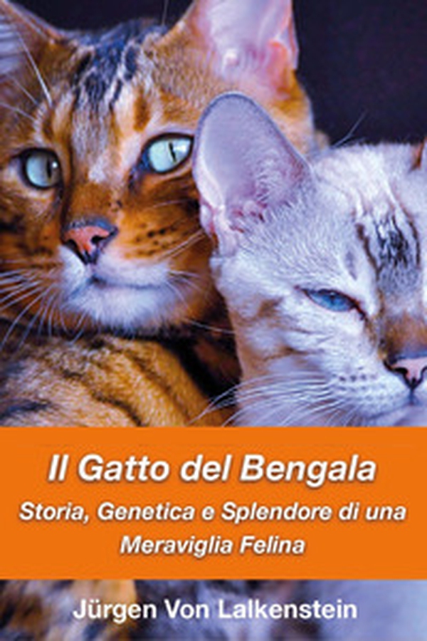 Il gatto del bengala. Storia, genetica e splendore di una meraviglia felina - Librerie.coop Il gatto del bengala. Storia, genetica e splendore di una meraviglia felina - Librerie.coop