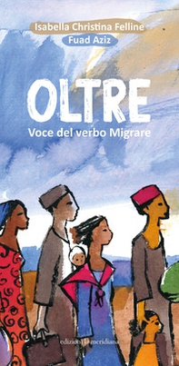 Oltre. Voce del verbo migrare - Librerie.coop