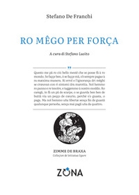 Ro mêgo per força - Librerie.coop Ro mêgo per força - Librerie.coop