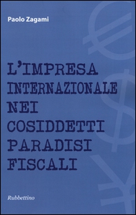 L'impresa internazionale nei cosiddetti paradisi fiscali - Librerie.coop L'impresa internazionale nei cosiddetti paradisi fiscali - Librerie.coop