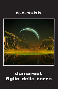 Dumarest figlio della terra. Ciclo di Dumarest - Librerie.coop