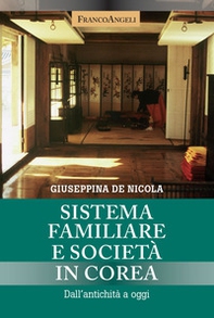 Sistema familiare e società in Corea. Dall'antichità a oggi - Librerie.coop Sistema familiare e società in Corea. Dall'antichità a oggi - Librerie.coop