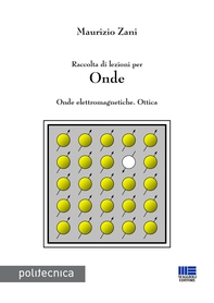 Raccolta di lezioni per Onde - Onde elettromagnetiche - Ottica - Librerie.coop Raccolta di lezioni per Onde - Onde elettromagnetiche - Ottica - Librerie.coop