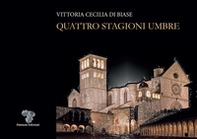 Quattro stagioni umbre - Librerie.coop Quattro stagioni umbre - Librerie.coop