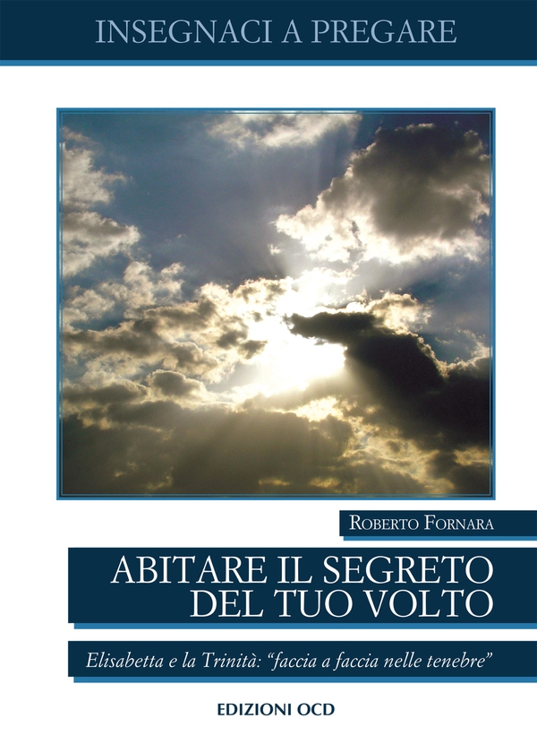 Abitare il segreto del tuo Volto - Librerie.coop Abitare il segreto del tuo Volto - Librerie.coop