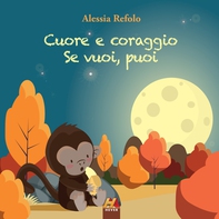 Cuore e coraggio. Se vuoi, puoi - Librerie.coop Cuore e coraggio. Se vuoi, puoi - Librerie.coop