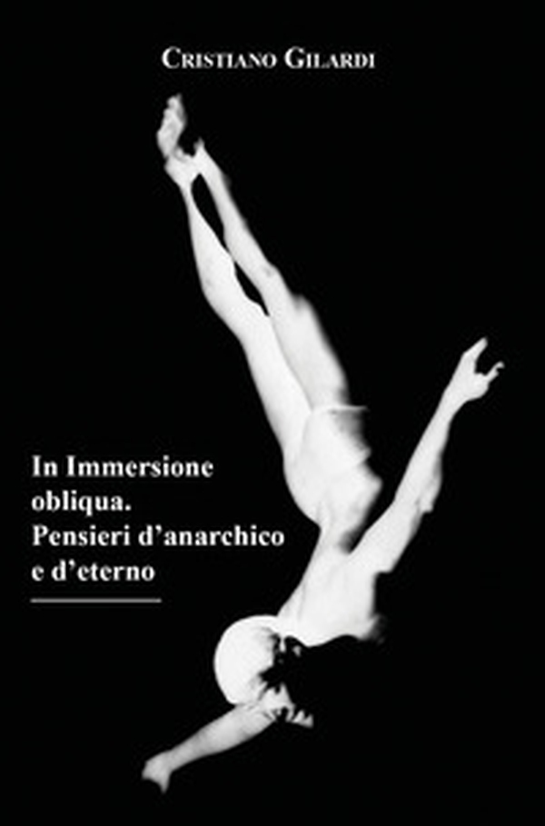 In immersione obliqua. Pensieri d'anarchico e d'eterno - Librerie.coop In immersione obliqua. Pensieri d'anarchico e d'eterno - Librerie.coop