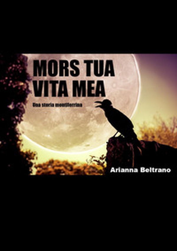 Mors tua vita mea. Una storia montiferrina - Librerie.coop Mors tua vita mea. Una storia montiferrina - Librerie.coop