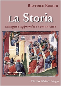La storia. Indagare, apprendere, comunicare - Librerie.coop
