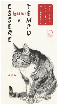 Essere (gatto) e tempo. 24 intense ore nella mia vita - Librerie.coop Essere (gatto) e tempo. 24 intense ore nella mia vita - Librerie.coop