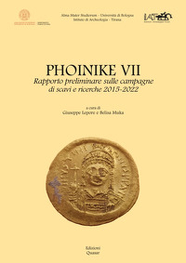Phoinike VII. Rapporto preliminare sulle campagne di scavi e ricerche 2015-2022 - Librerie.coop