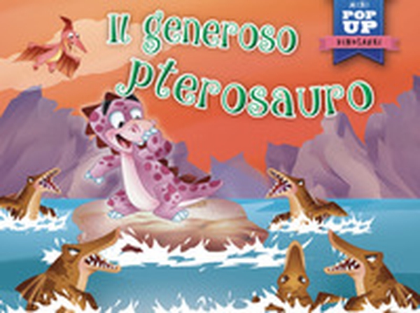 Il generoso pterosauro - Librerie.coop Il generoso pterosauro - Librerie.coop