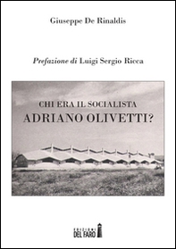 Chi era il socialista Adriano Olivetti? - Librerie.coop