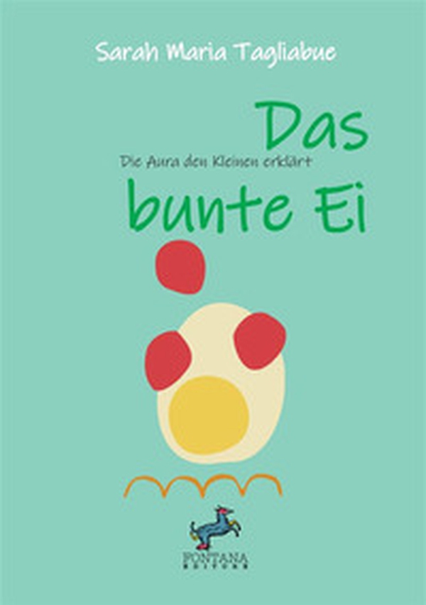 Das bunte Ei. Den Kleinen die Aura erklärt - Librerie.coop Das bunte Ei. Den Kleinen die Aura erklärt - Librerie.coop