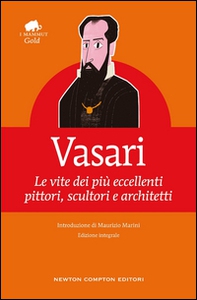 Le vite dei più eccellenti pittori, scultori e architetti - Librerie.coop Le vite dei più eccellenti pittori, scultori e architetti - Librerie.coop
