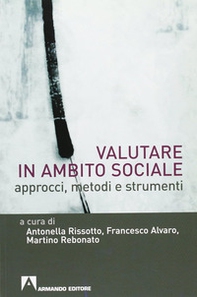 Valutare in ambito sociale. Approcci, metodi e strumenti - Librerie.coop