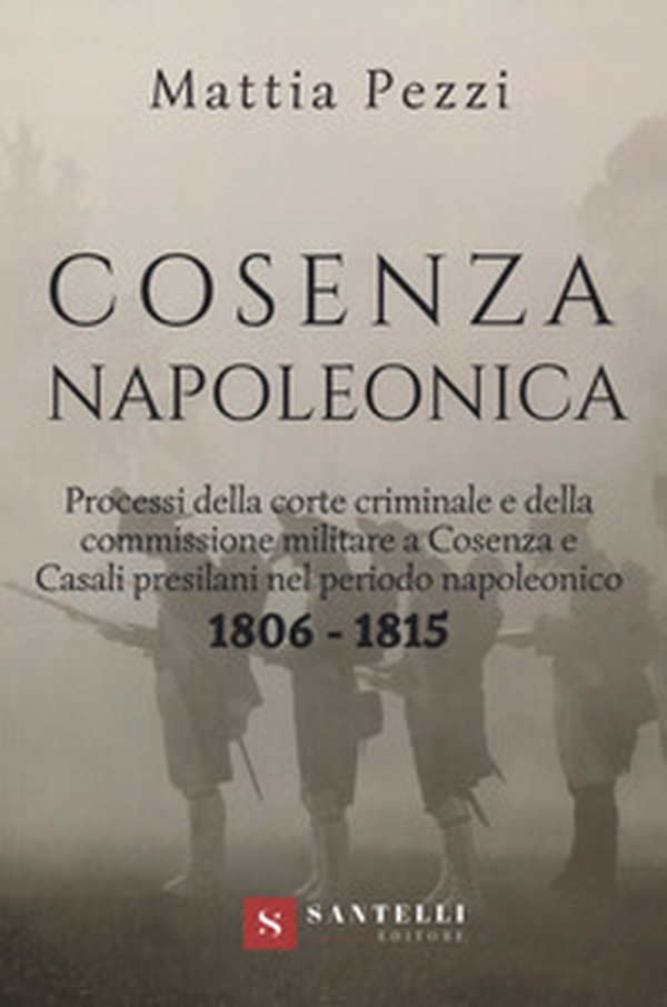 Cosenza napoleonica (1806-1815) - Librerie.coop Cosenza napoleonica (1806-1815) - Librerie.coop