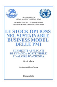 Le stock options nel sustainable business model delle PMI. Elementi applicati di finanza sostenibile e valore d'azienda - Librerie.coop