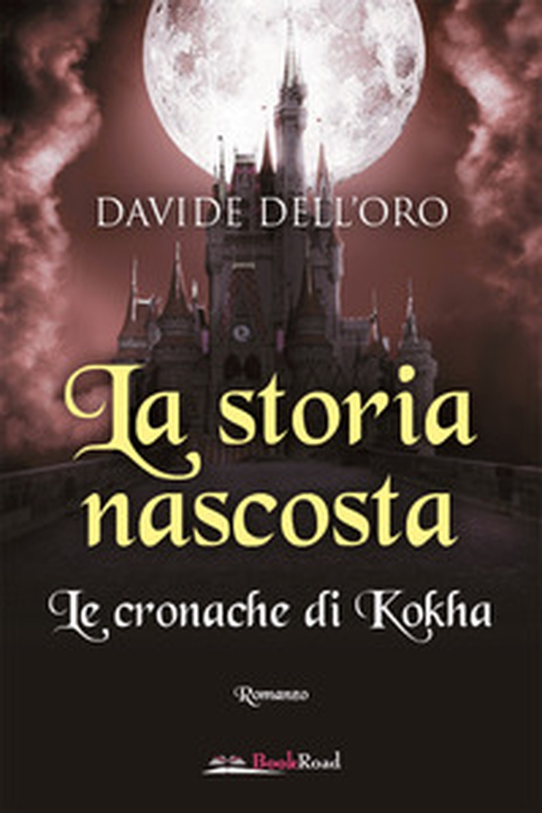 La storia nascosta. Le cronache di Kokha - Librerie.coop La storia nascosta. Le cronache di Kokha - Librerie.coop