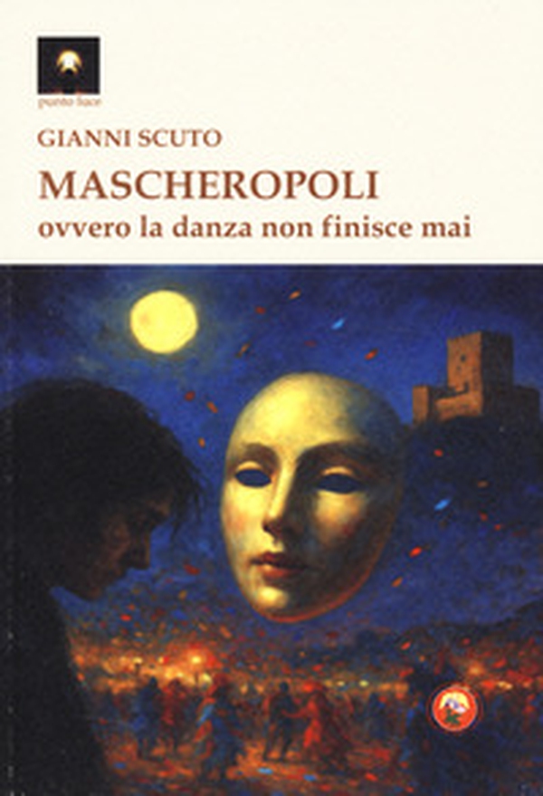 Mascheropoli ovvero la danza non finisce mai - Librerie.coop