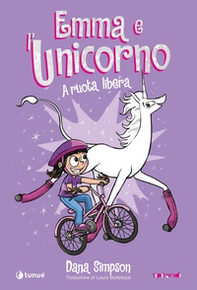 Emma e l'unicorno. A ruota libera - Librerie.coop