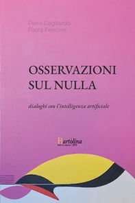 Osservazioni sul nulla. Dialoghi con l'intelligenza artificiale - Librerie.coop