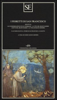 I fioretti di San Francesco. Seguiti da: Le considerazioni sulle stimmate-la vita del beato Egidio-I detti del beato Egidio-La vita di frate Ginepro... - Librerie.coop