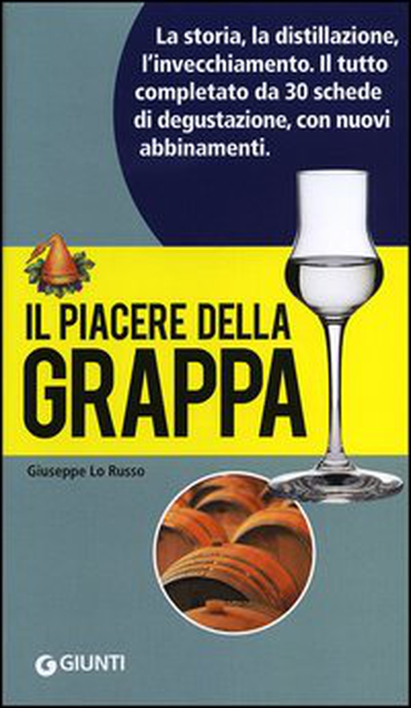 Il piacere della grappa - Librerie.coop Il piacere della grappa - Librerie.coop