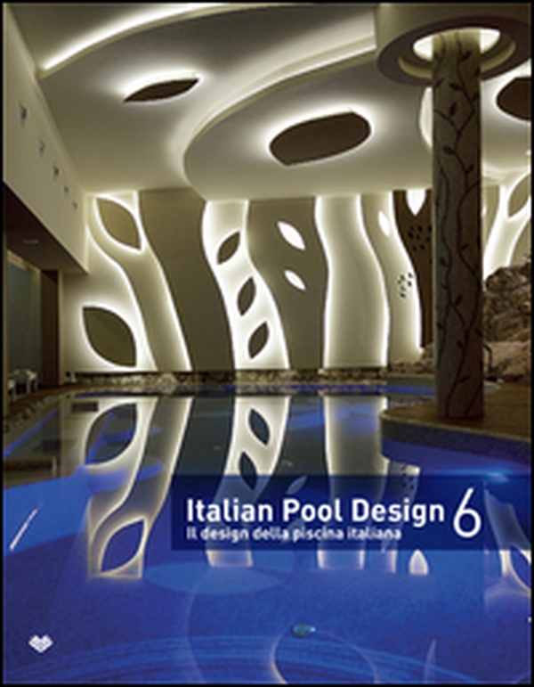 Italian pool design. Il design della piscina italiana - Librerie.coop Italian pool design. Il design della piscina italiana - Librerie.coop