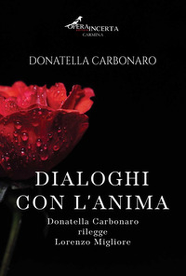 Dialoghi con l'anima. Donatella Carbonaro rilegge Lorenzo Migliore - Librerie.coop Dialoghi con l'anima. Donatella Carbonaro rilegge Lorenzo Migliore - Librerie.coop