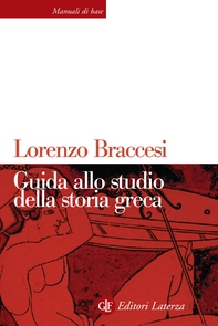 Guida allo studio della storia greca - Librerie.coop Guida allo studio della storia greca - Librerie.coop