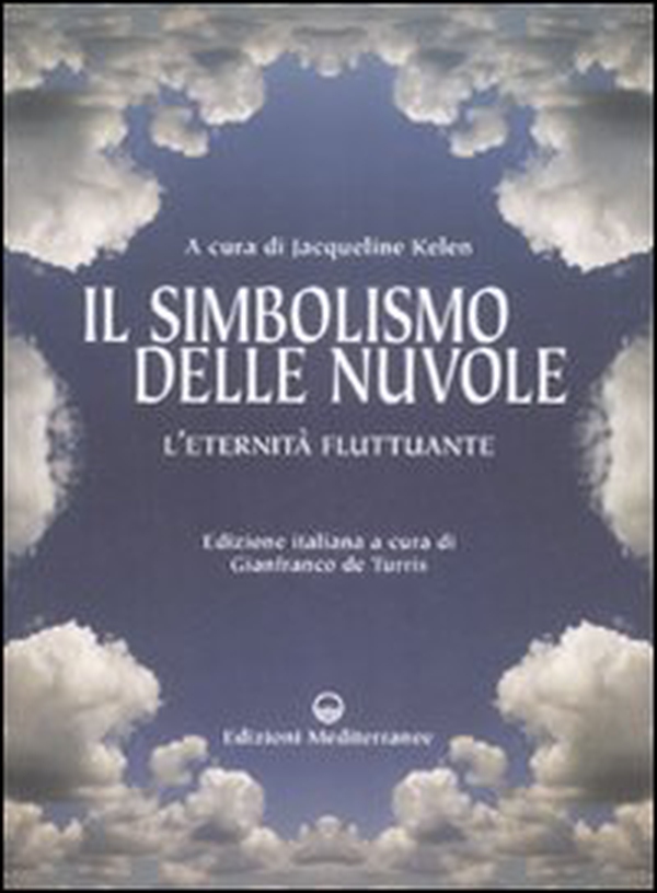 Il simbolismo delle nuvole. L'eternità fluttuante - Librerie.coop Il simbolismo delle nuvole. L'eternità fluttuante - Librerie.coop