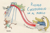 Piccolo coccodrillo va al parco - Librerie.coop