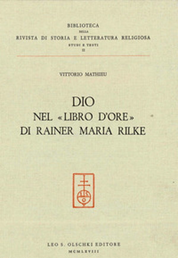 Dio nel «Libro d'ore» di Rainer Maria Rilke - Librerie.coop Dio nel «Libro d'ore» di Rainer Maria Rilke - Librerie.coop