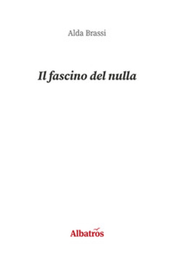 Il fascino del nulla - Librerie.coop Il fascino del nulla - Librerie.coop