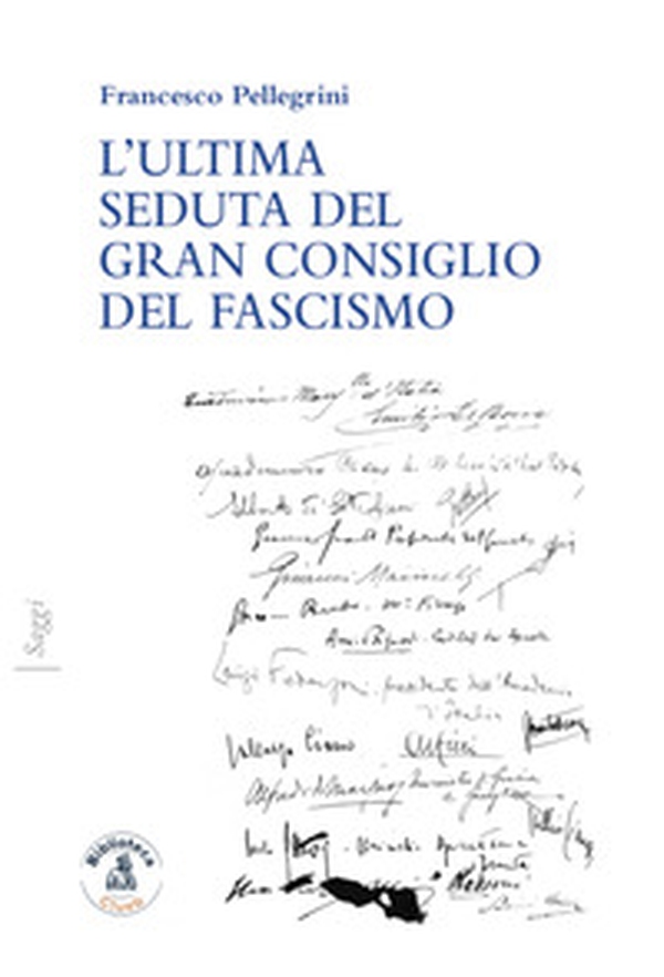 L'ultima seduta del gran consiglio del fascismo - Librerie.coop L'ultima seduta del gran consiglio del fascismo - Librerie.coop