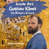 Gustav Klimt. Un respiro di luce - Librerie.coop