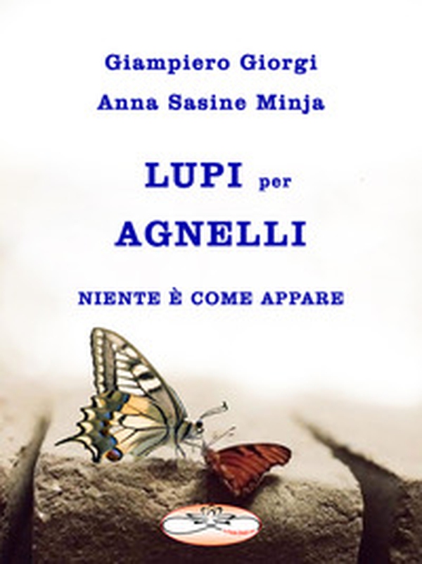 Lupi per agnelli. Niente è come appare - Librerie.coop Lupi per agnelli. Niente è come appare - Librerie.coop