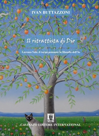 Il ritrattista di Dio. Lorenzo Vale, il corpo pensante la filosofia dell'Io - Librerie.coop