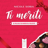 Ti meriti. 51 pillole di meritata felicità - Librerie.coop