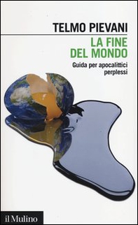 La fine del mondo. Guida per apocalittici perplessi - Librerie.coop La fine del mondo. Guida per apocalittici perplessi - Librerie.coop