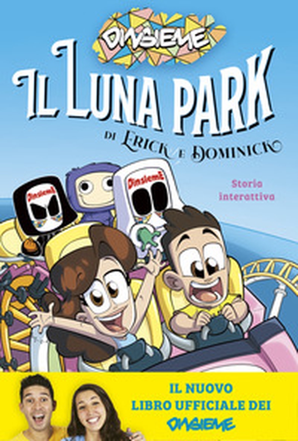 Il luna park di Erick e Dominick. Storia interattiva - Librerie.coop Il luna park di Erick e Dominick. Storia interattiva - Librerie.coop