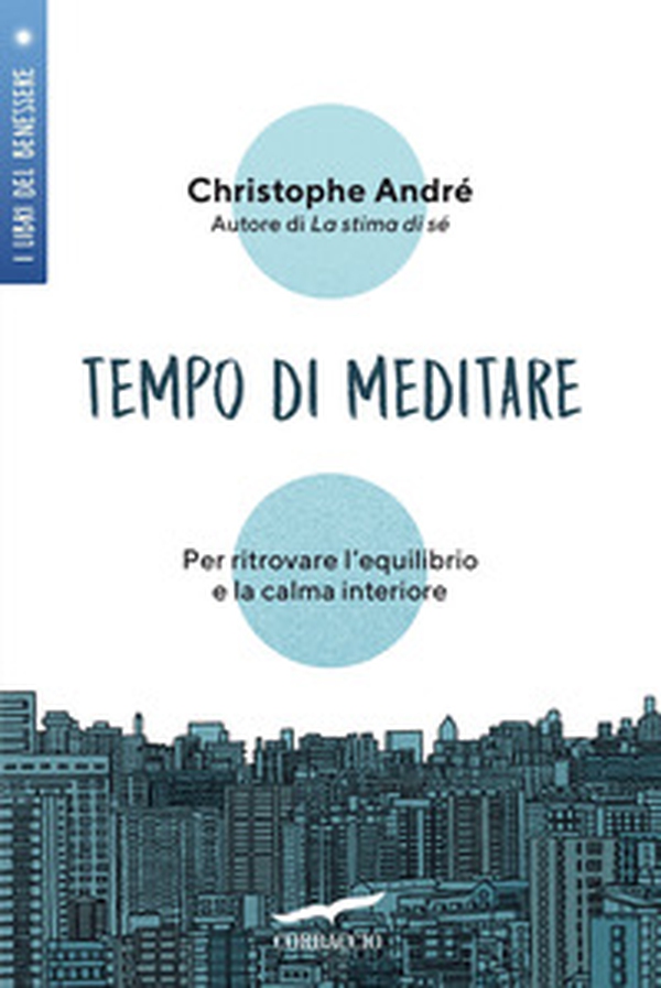 Tempo di meditare. Per ritrovare l'equilibrio e la calma interiore - Librerie.coop Tempo di meditare. Per ritrovare l'equilibrio e la calma interiore - Librerie.coop