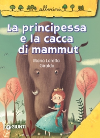 La principessa e la cacca di mammut - Librerie.coop