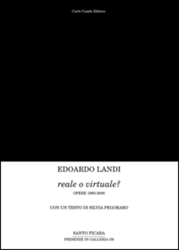 Edoardo Landi. Reale o virtuale? Opere 1960-2000 - Librerie.coop Edoardo Landi. Reale o virtuale? Opere 1960-2000 - Librerie.coop