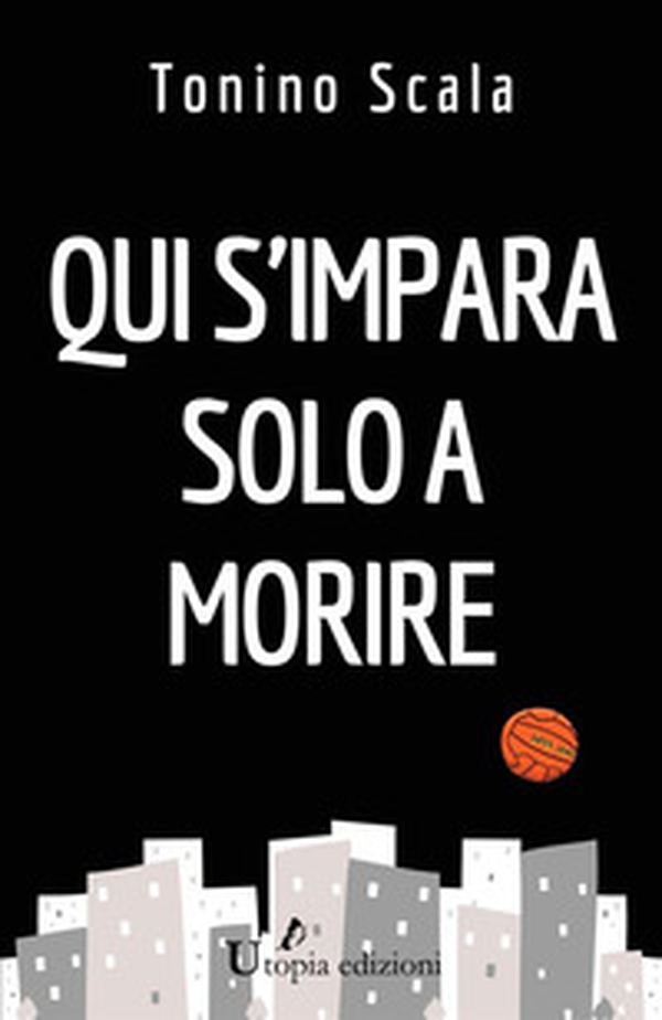 Qui s'impara solo a morire - Librerie.coop Qui s'impara solo a morire - Librerie.coop