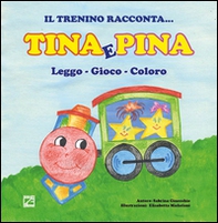 Tina e Pina. Leggo, gioco, coloro - Librerie.coop