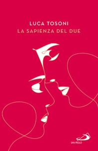 La sapienza del due. Il cammino della coppia nel piano di Dio - Librerie.coop La sapienza del due. Il cammino della coppia nel piano di Dio - Librerie.coop