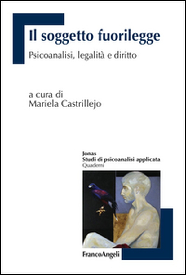 Il soggetto fuorilegge. Psicoanalisi, legalità e diritto - Librerie.coop Il soggetto fuorilegge. Psicoanalisi, legalità e diritto - Librerie.coop